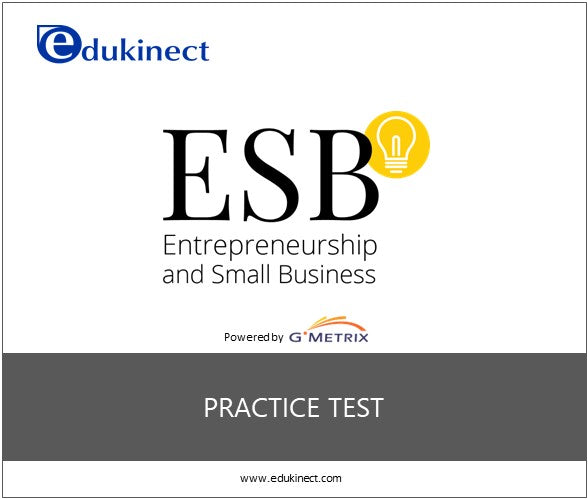 GMetrix Practice Test for Entrepreneurship Small Business (ESB) Si GMetrix Practice Test for Entrepreneurship Small Business (ESB) Si